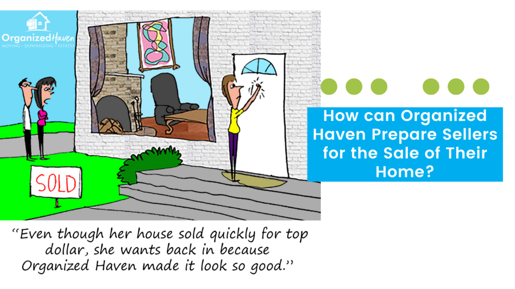 How can Organized Haven Prepare Sellers for the Sale of Their Home? | Organized Haven